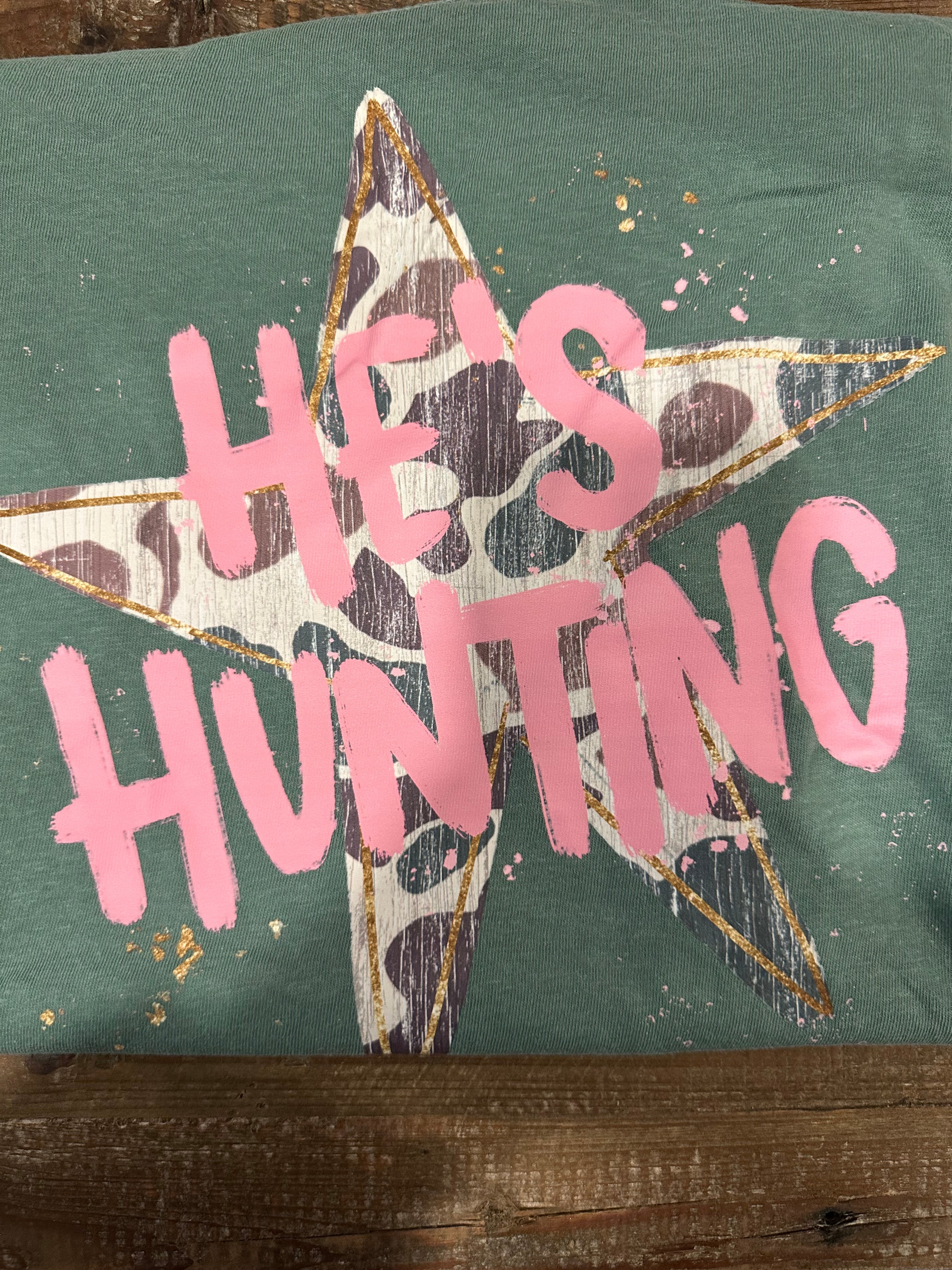 He’s Hunting T-Shirt